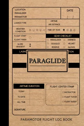Paraglide Paramotor Flight Log Book: Paragliding Journal. Track & Record All Flights. Perfect for Beginners and Experienced Gliders. Ideal Gift for Adventurers Hardcover  November 7, 2023